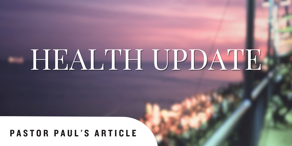 Pastor Pau's Article - Health Update