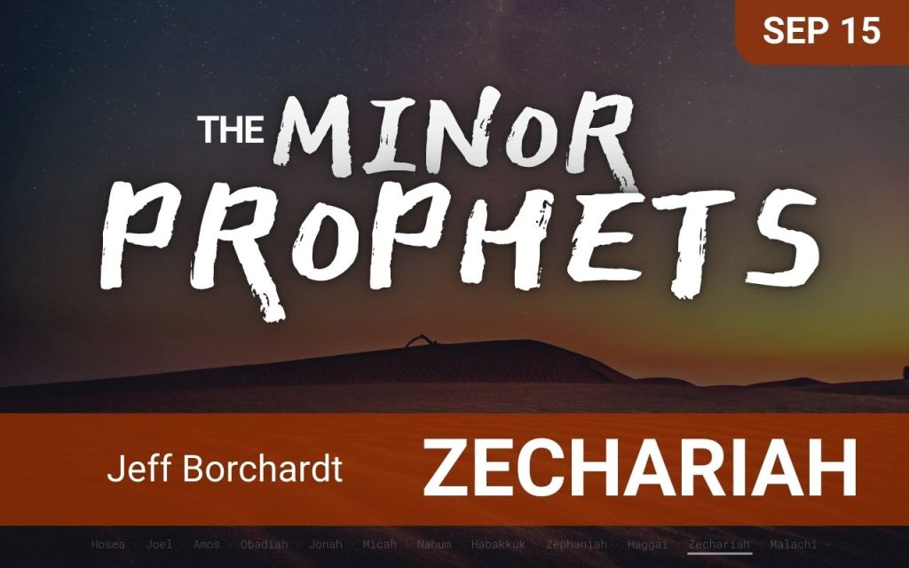 Minor Prophets – Zechariah – part 1