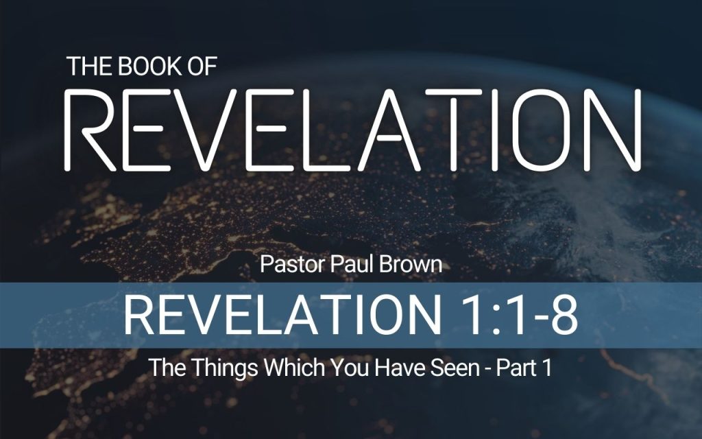 Revelation – The Things Which You Have Seen – Part 1