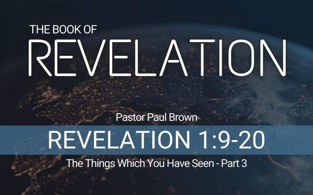 Revelation – The Things Which You Have Seen – Part 3