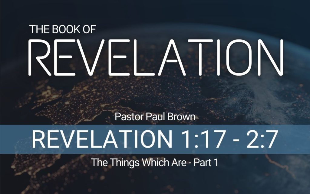 Revelation – The Things Which Are – Part 1