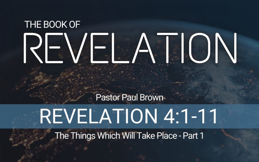 Revelation – The Things Which Will Take Place-Part 1