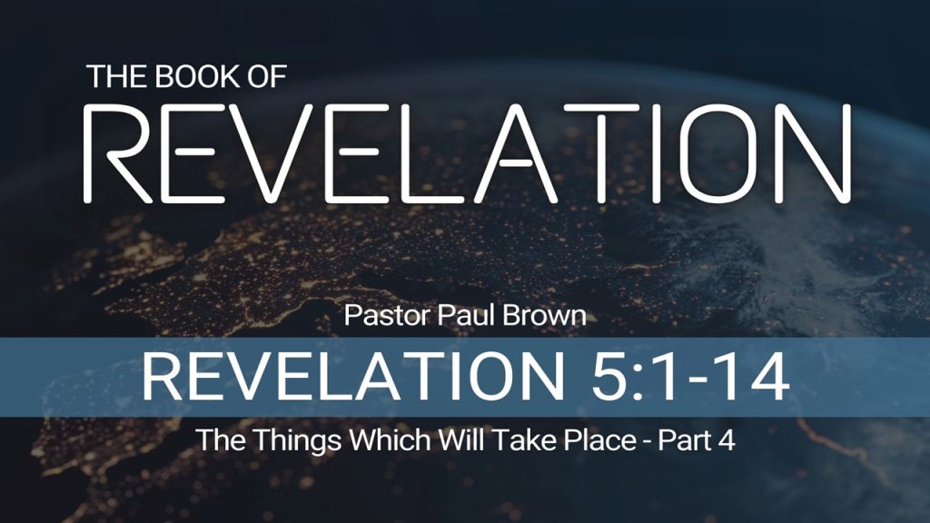 Revelation – The Things Which Will Take Place-Part 4