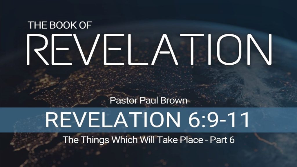 Revelation – The Things Which Will Take Place – Part 6