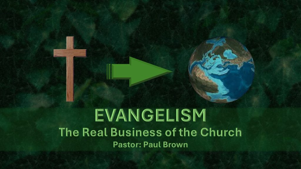 Evangelism – The Real Business of the Church