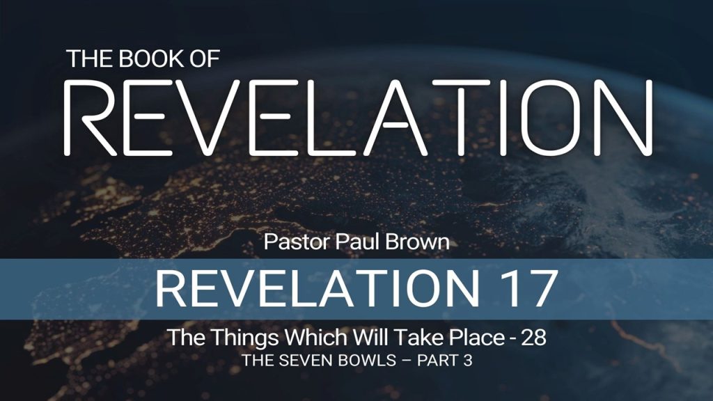 Revelation – The Things Which Will Take Place – Part 28