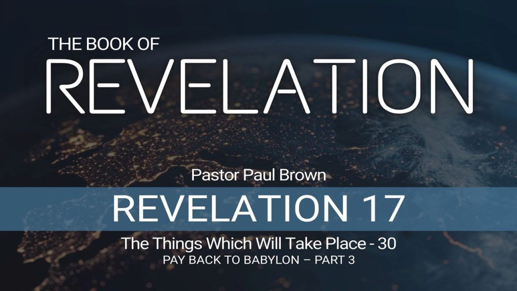Revelation – The Things Which Will Take Place – Part 30
