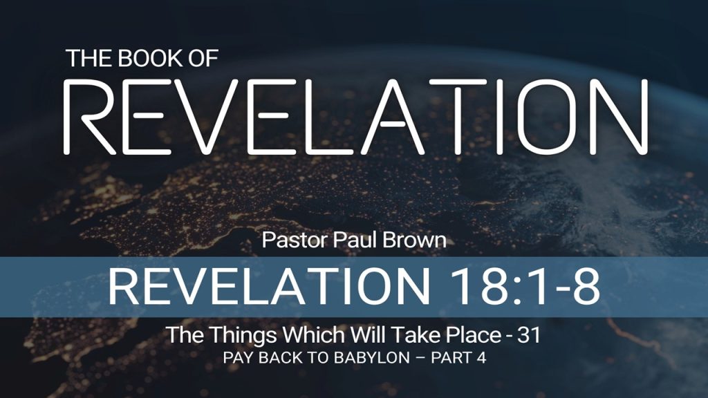 Revelation – The Things Which Will Take Place – Part 31