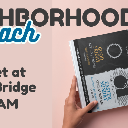 Neighborhood Outreach March 21 - meet at The Bridge - 10 am