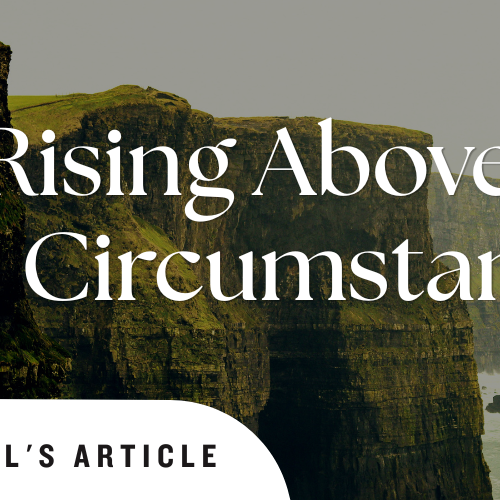 Cliffs of Moher in Ireland with text across them stating Rising above our circumstances.
