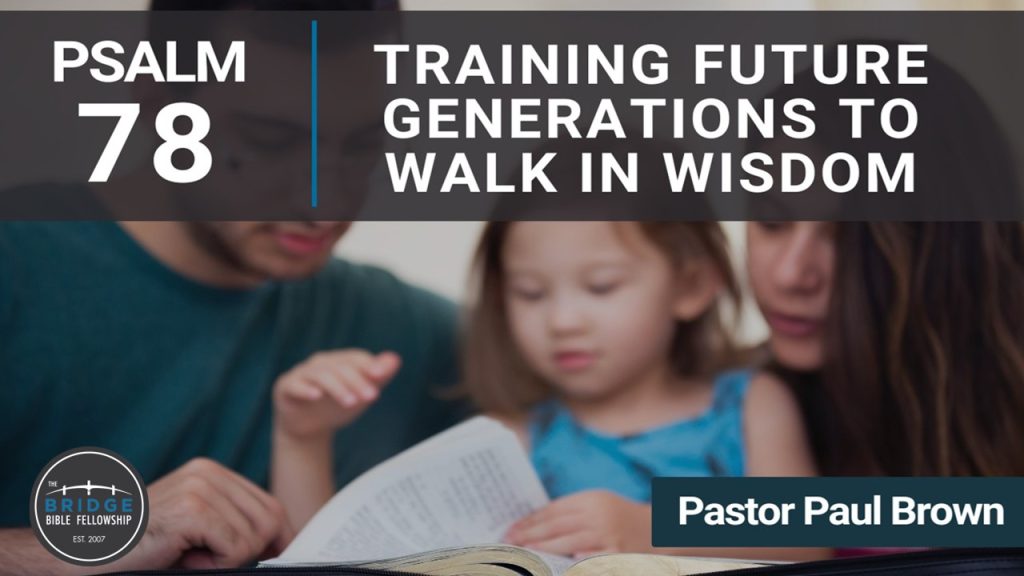 Training Future Generations to Walk in Wisdom