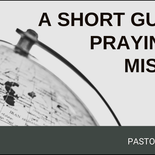A Short Guide to Praying for Missions title image with globe in the background.