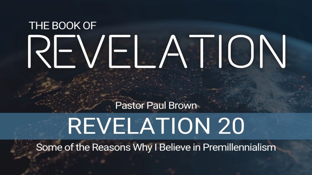 Some of the Reasons Why I Believe in Premillennialism