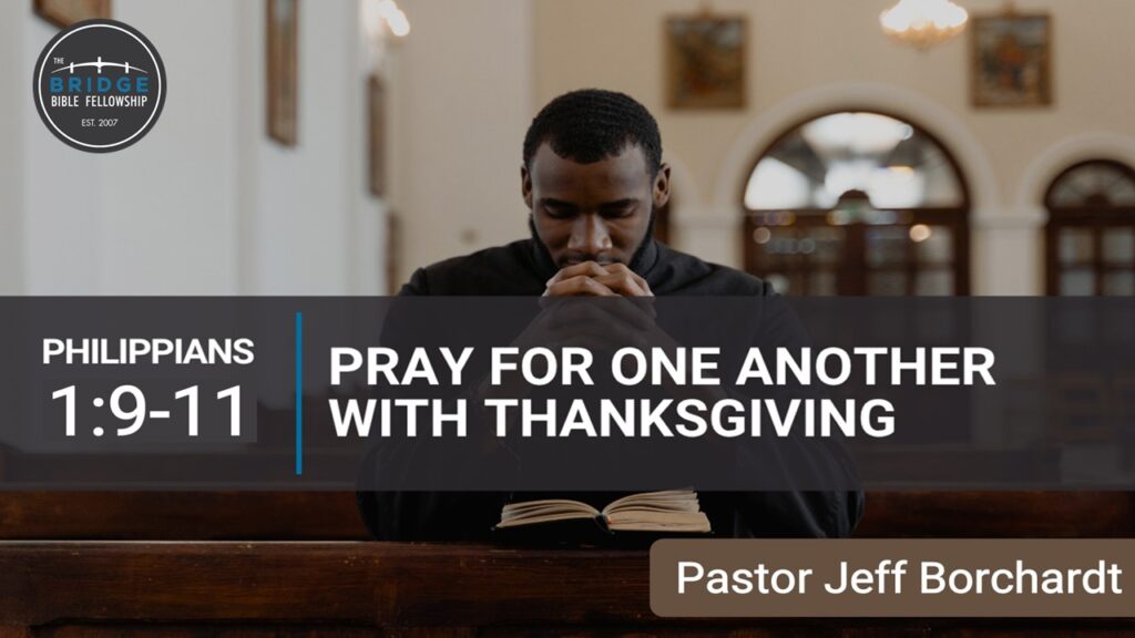 Pray For One Another With Thanksgiving – II